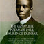 The Complete Poems of Paul Laurence Dunbar: An African American Poet, Novelist and Playwright in the Late 19th Century