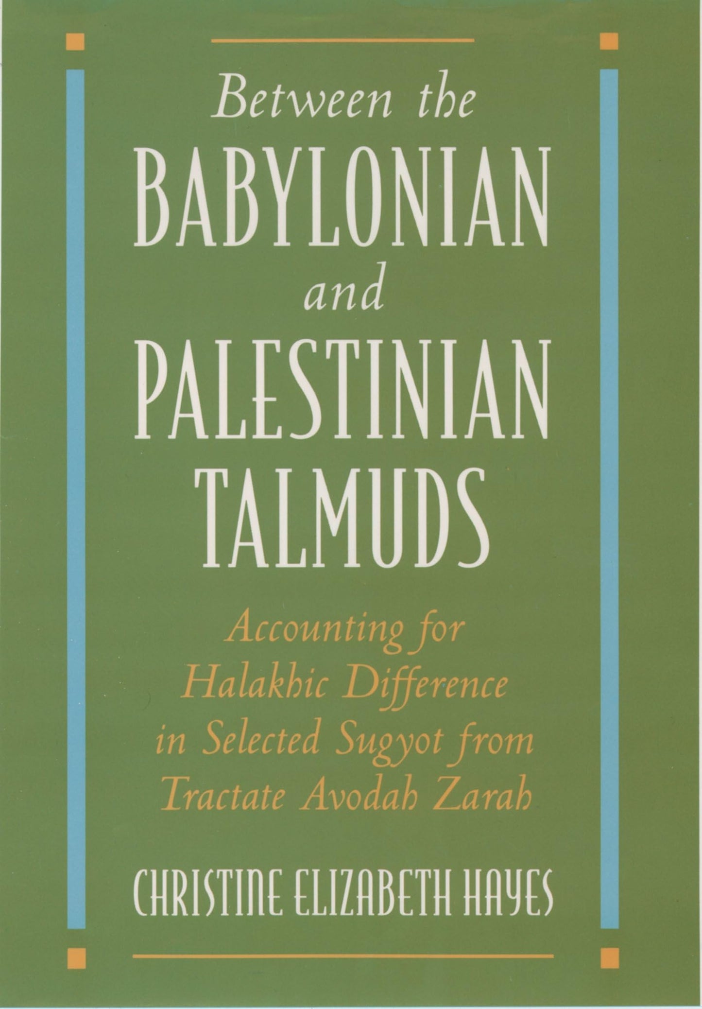 Between the Babylonian and Palestinian Talmuds: Accounting for Halakhic Difference in Selected Sugyot from Tractate Avodah Zarah