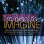 Training to Imagine: Practical Improvisational Theatre Techniques for Trainers and Managers to Enhance Creativity, Teamwork, Leadership, and Learning