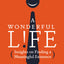 A Wonderful Life: Insights on Finding a Meaningful Existence