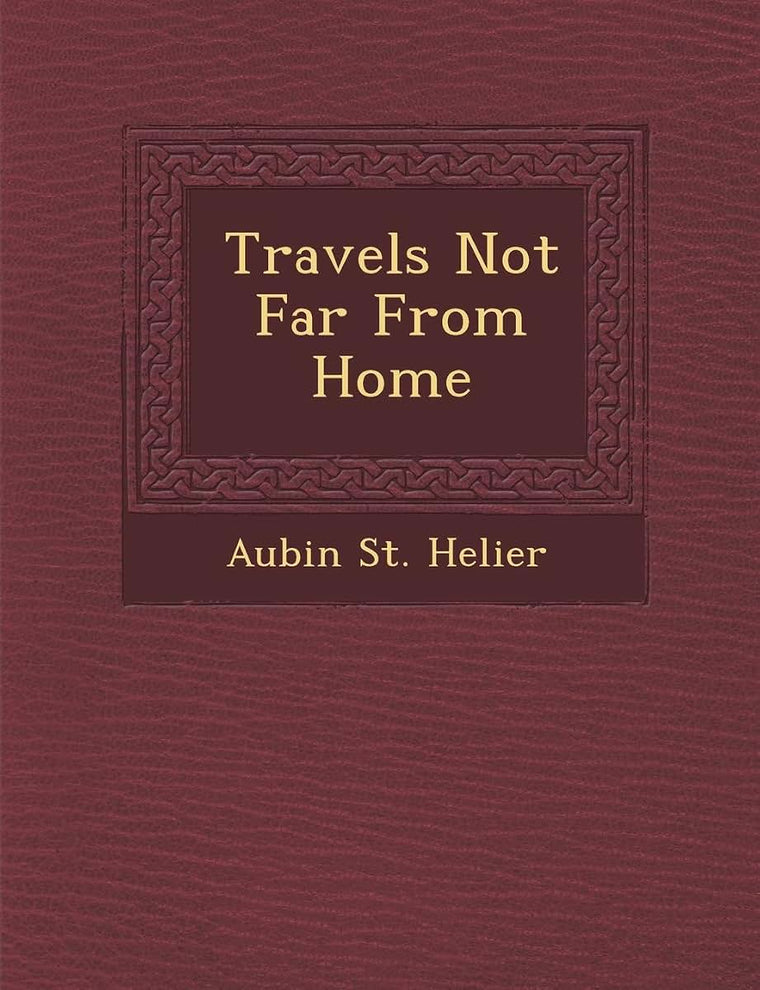 Travels Not Far from Home