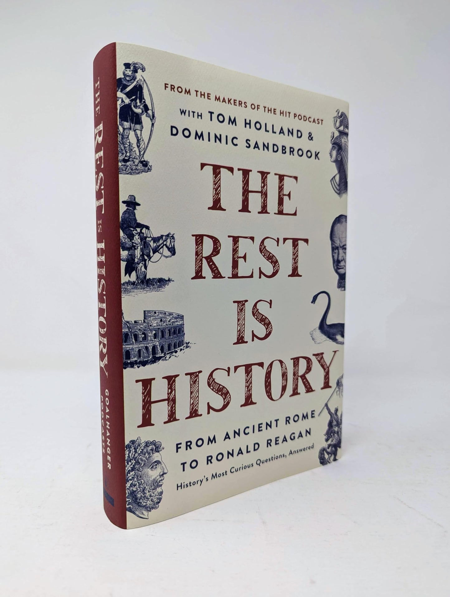 The Rest Is History: From Ancient Rome to Ronald Reagan