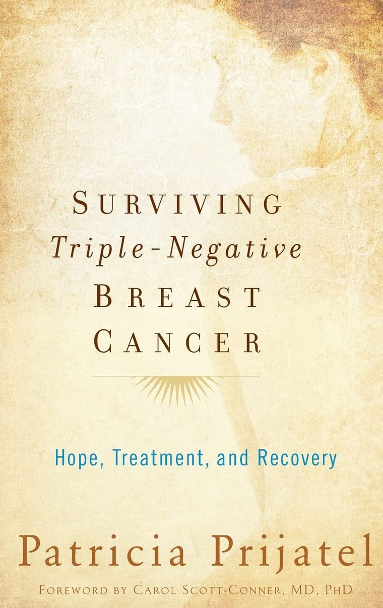 Surviving Triple-Negative Breast Cancer: Hope, Treatment, and Recovery