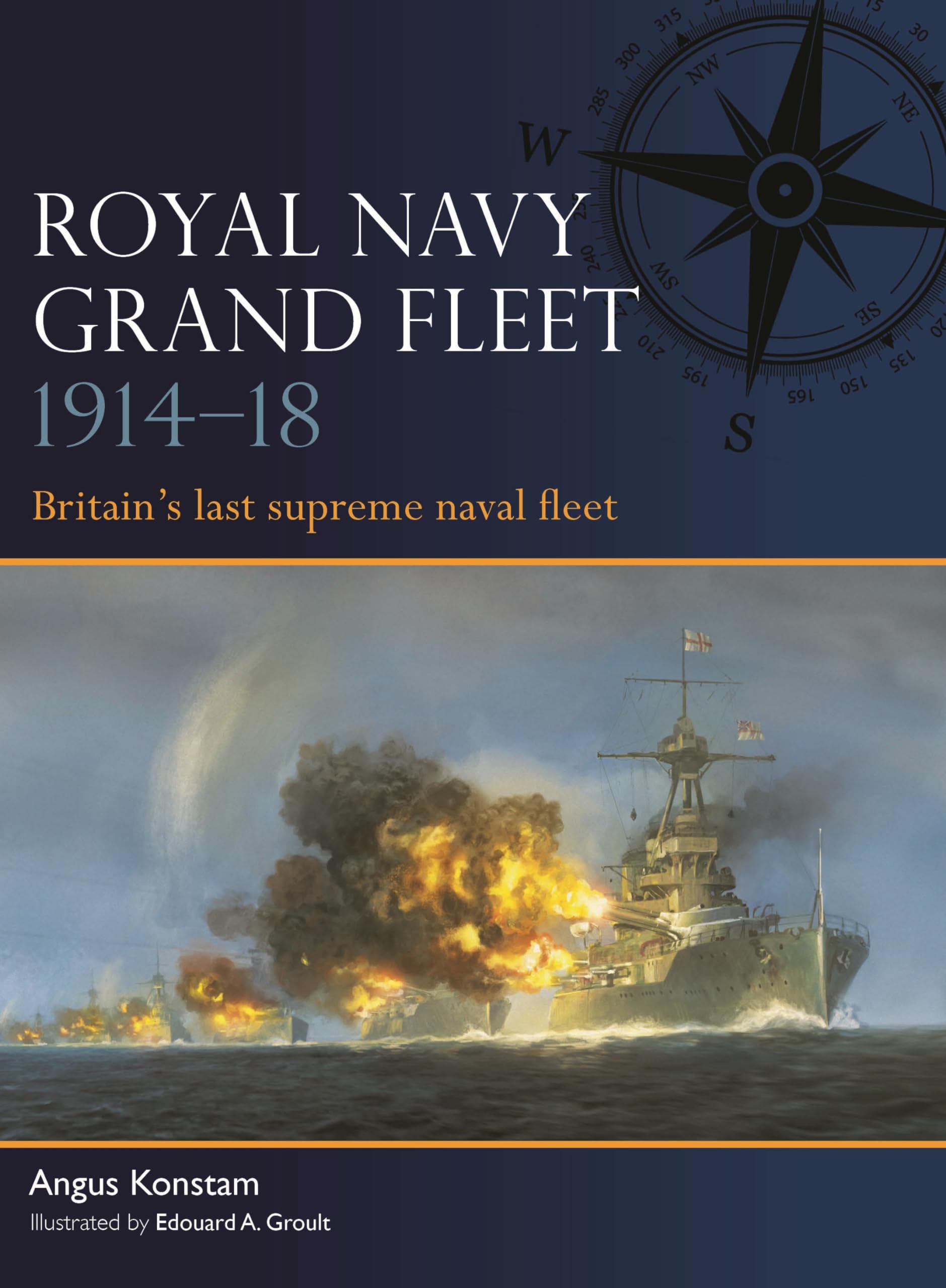 Royal Navy Grand Fleet 1914-18: Britains last supreme naval fleet (Fleet, 10)