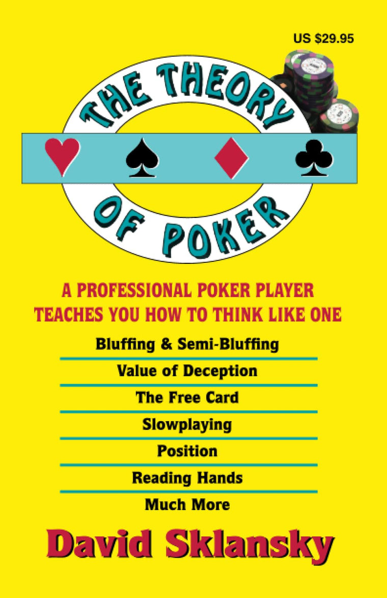 The Theory of Poker: A Professional Poker Player Teaches You