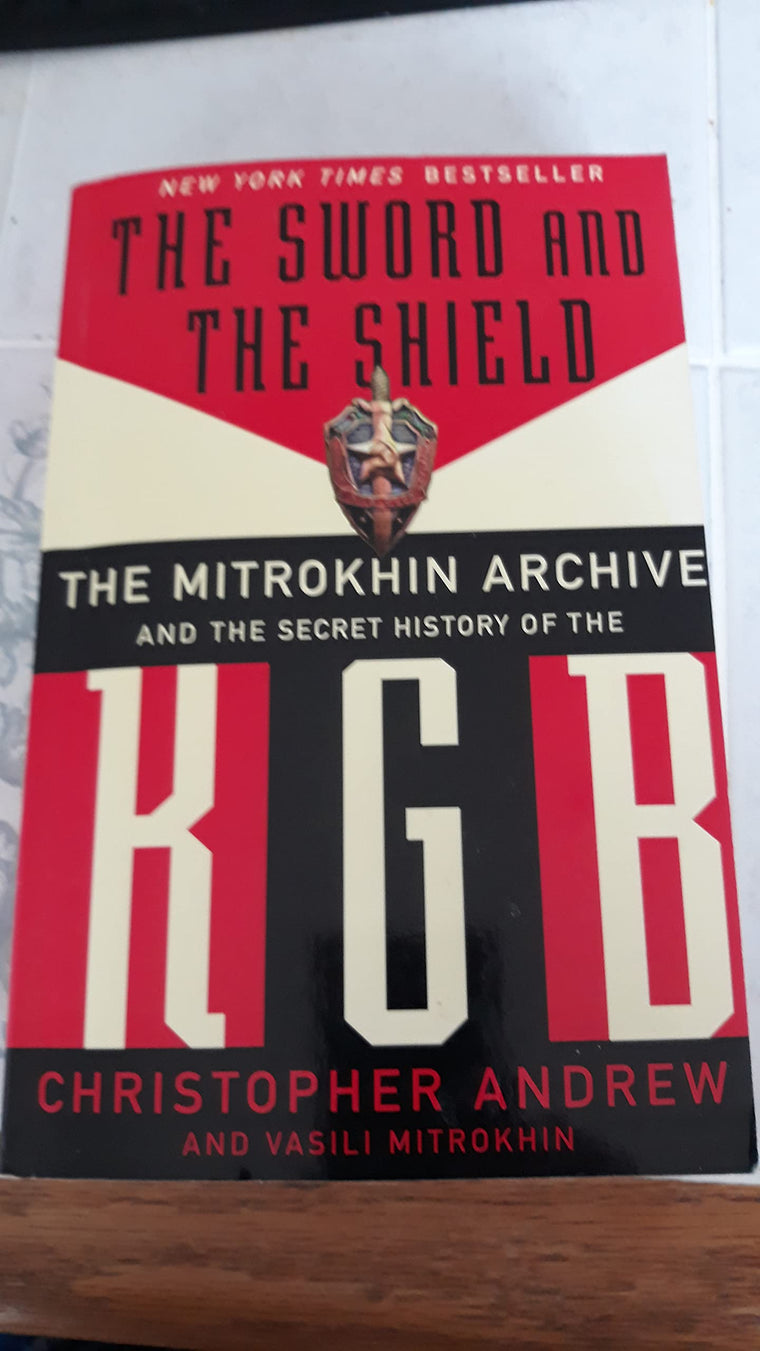 The Sword and the Shield: Mitrokhin Archive and the Secret History