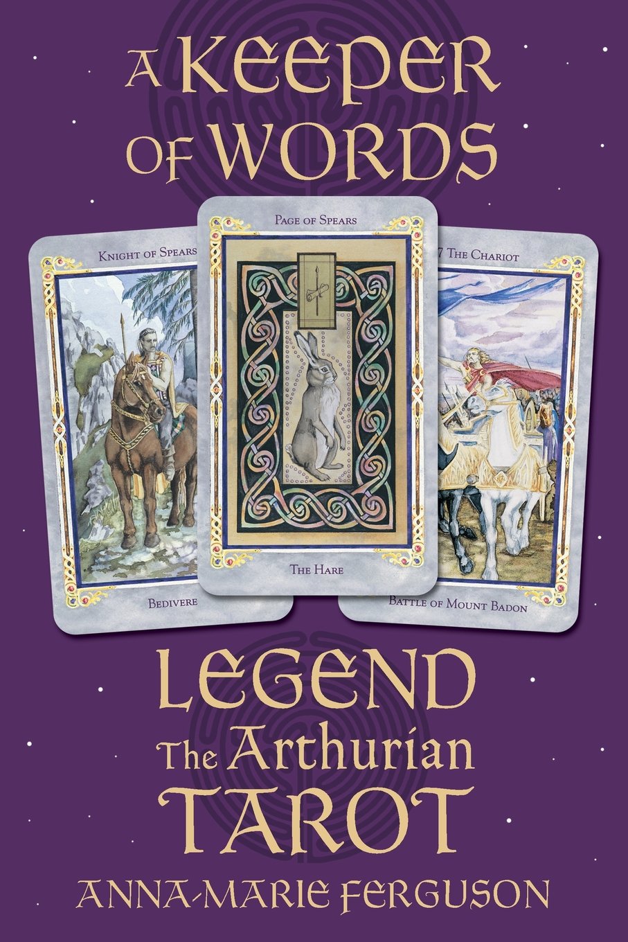 A Keeper of Words: Accompanying Book to Legend: The Arthurian Tarot (book only)