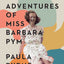 The Adventures of Miss Barbara Pym: A Times Book of the Year 2021