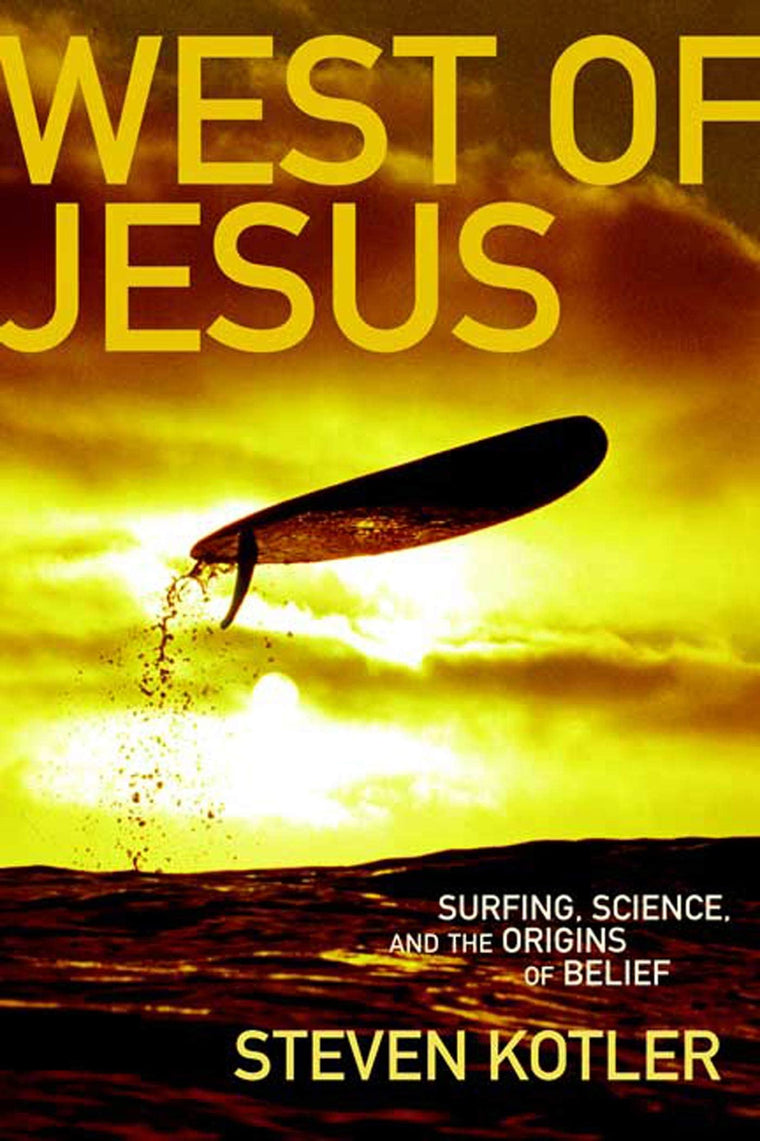 West of Jesus: Surfing, Science and the Origins of Belief by