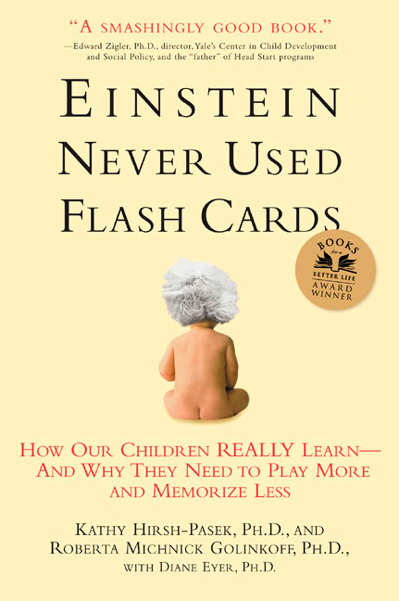 Einstein Never Used Flash Cards: How Our Children Really Learn