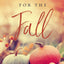Devotions for the Fall: Celebrate the Harvest Season with Gratitude and Joy (A 40-Day Devotional)