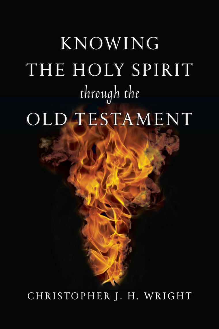Knowing the Holy Spirit Through the Old Testament (Knowing God Through the Old Testament Set)