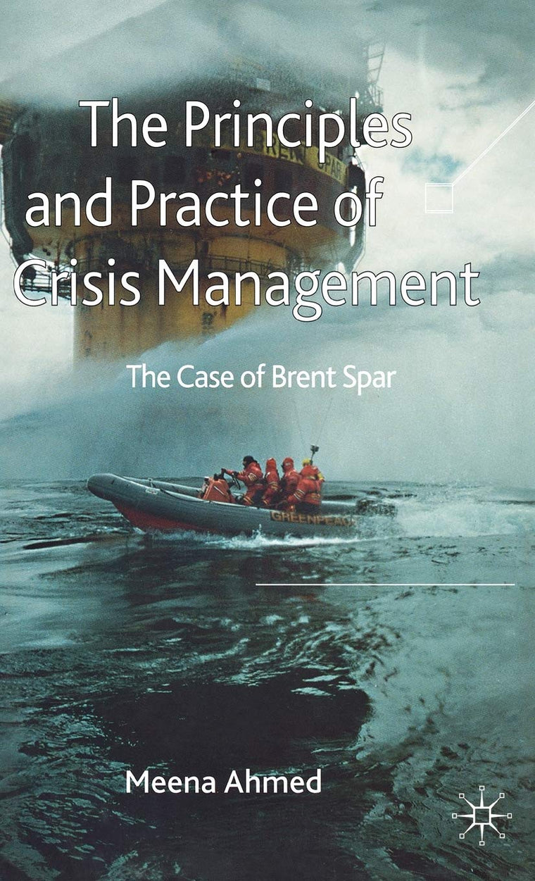 The Principles and Practice of Crisis Management: The Case of Brent Spar