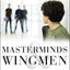 Masterminds and Wingmen: Helping Our Boys Cope with Schoolyard Power, Locker-Room Tests, Girlfriends, andthe New Rules of Boy World