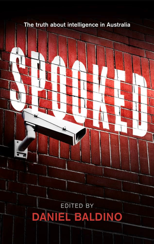Spooked: The Truth about Intelligence in Australia