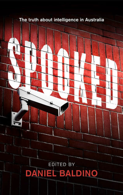 Spooked: The Truth about Intelligence in Australia