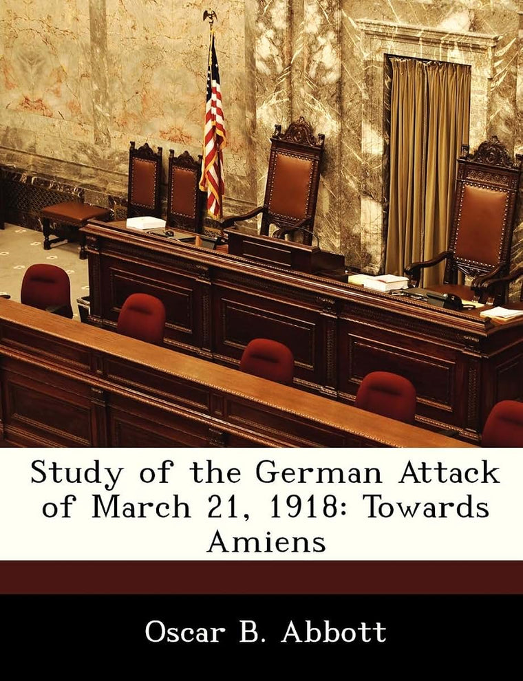 Study of the German Attack of March 21, 1918: Towards Amiens