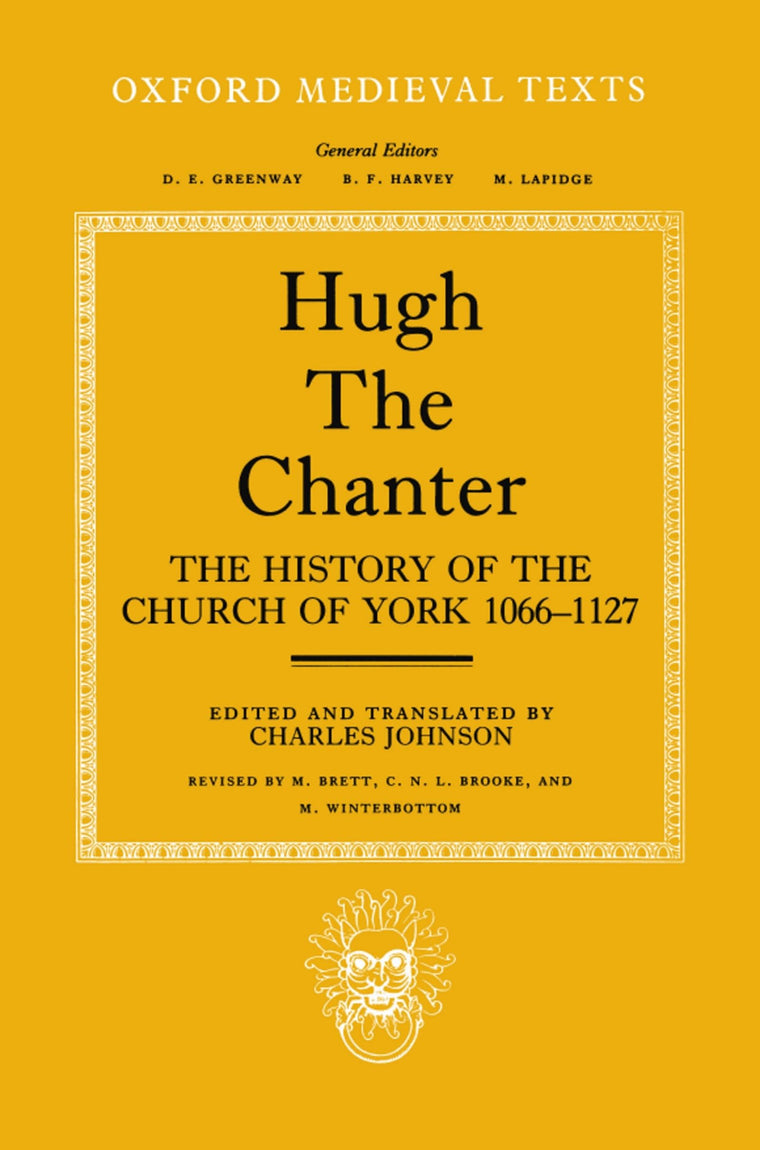 The History of the Church of York, 1066-1127 (Oxford Medieval Texts)