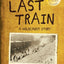 The Last Train: A Holocaust Story