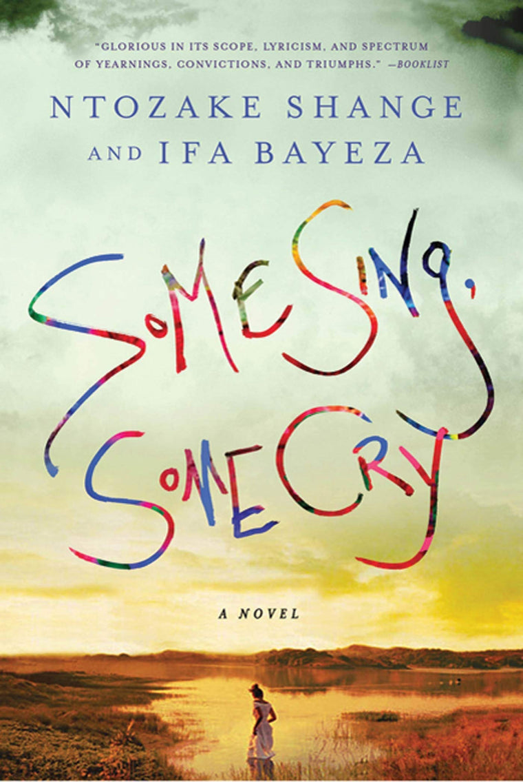 Some Sing, Some Cry: A Novel