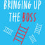 Bringing Up the Boss: Practical Lessons for New Managers