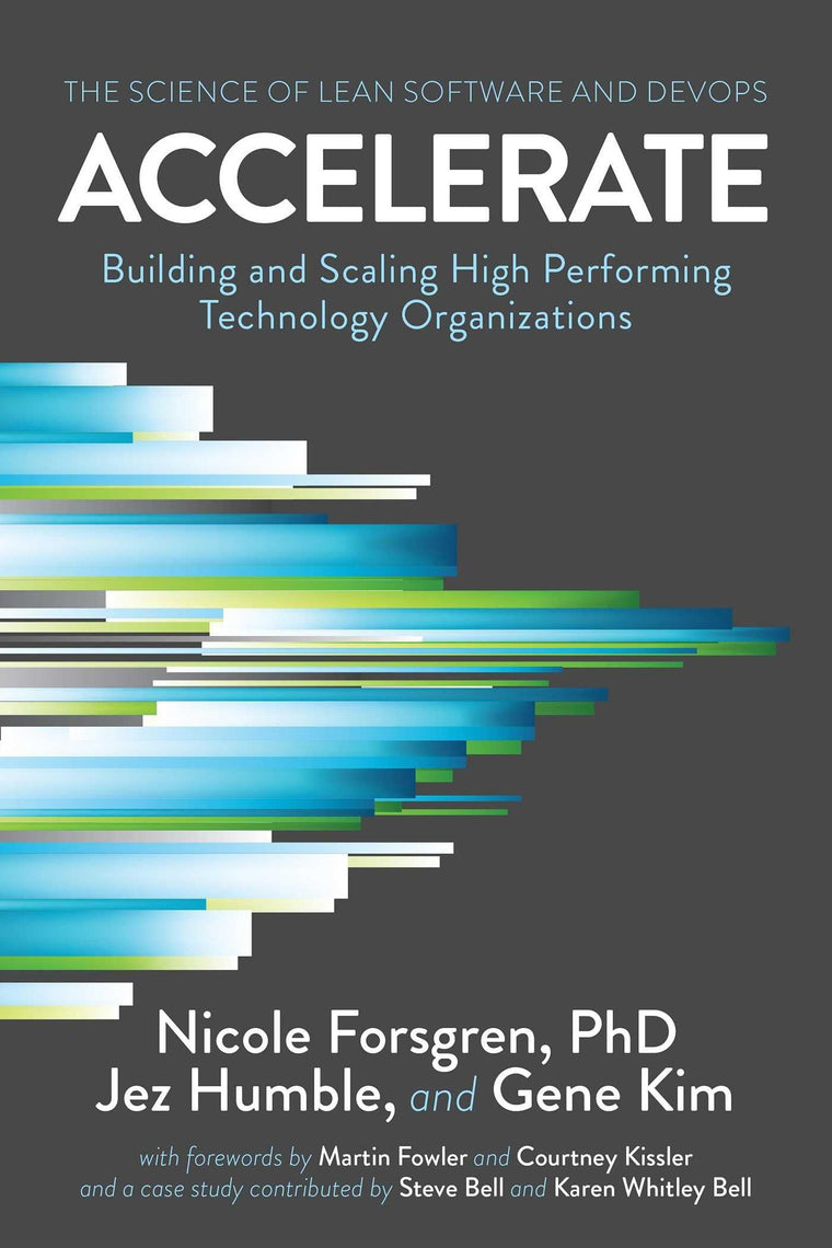 Accelerate: The Science of Lean Software and DevOps - New