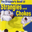 The Grappler's Book of Strangles and Chokes