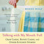 Talking with My Mouth Full: Crab Cakes, Bundt Cakes, and Other Kitchen Stories