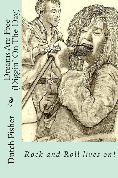 Dreams Are Free (diggin on the day): A Rock and Roll Love Story