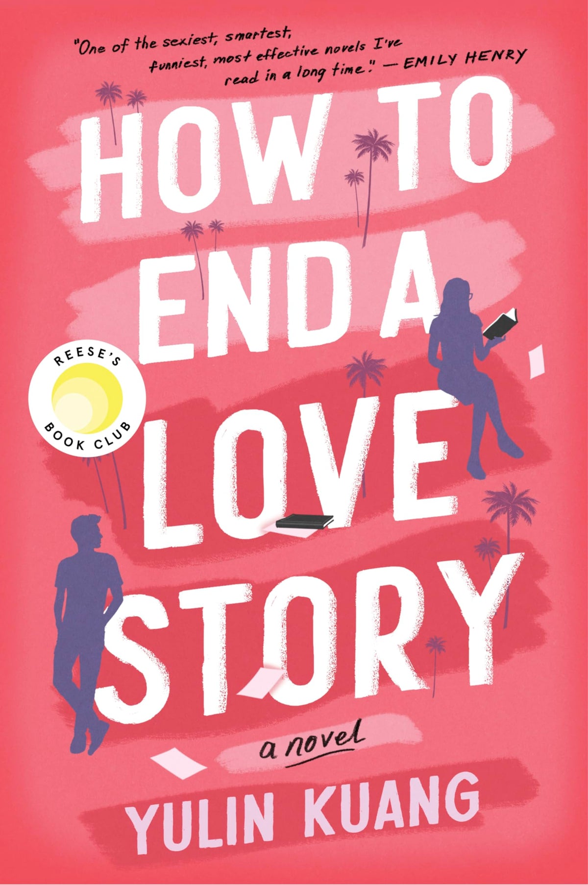 How to End a Love Story: A Brilliant New Voice Delivers a Heartstrings-Pulling Love Story