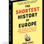 The Shortest History of Europe: How Conquest, Culture, and Religion Forged a Continent-A Retelling for Our Times