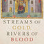 Streams of Gold, Rivers of Blood: The Rise and Fall of Byzantium, 955 A.D. to the First Crusade (Onassis Series in Hellenic Culture)