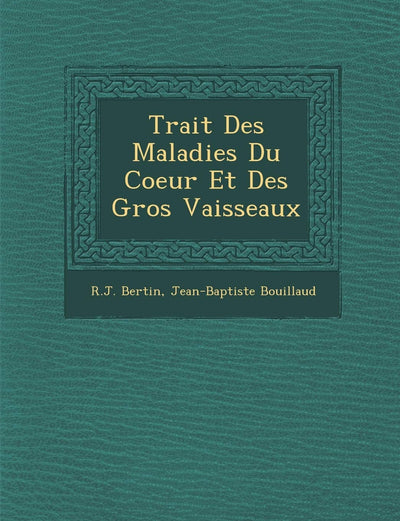 Trait? Des Maladies Du Coeur Et Des Gros Vaisseaux (French Edition)