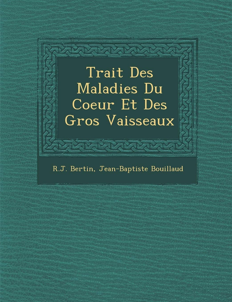 Trait? Des Maladies Du Coeur Et Des Gros Vaisseaux (French Edition)