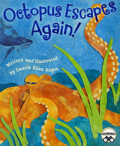 Octopus Escapes Again!: A Marine Biology Book for Kids Perfect for the Classroom (Includes Octopus Facts and Fun Activities)