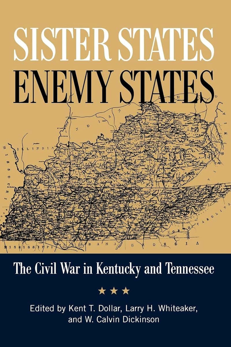 Sister States, Enemy States: The Civil War in Kentucky and Tennessee
