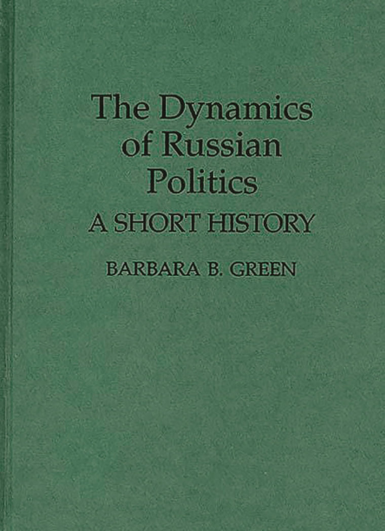 The Dynamics of Russian Politics: A Short History (Contributions in Political Science)
