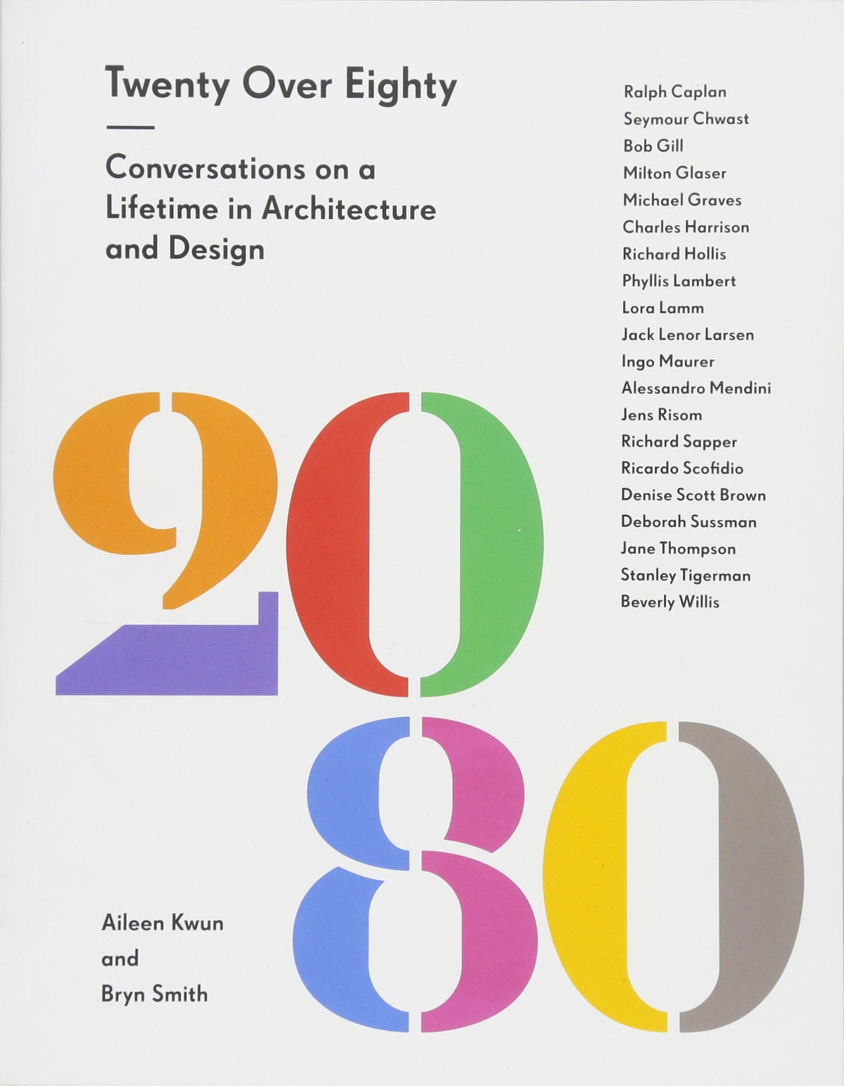 Twenty Over Eighty: Conversations on a Lifetime in Architecture and Design