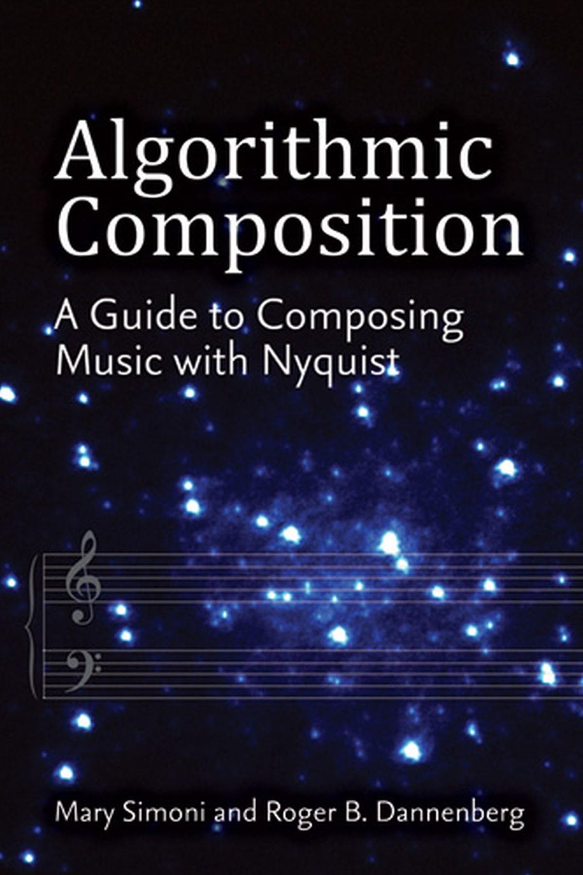 Algorithmic Composition: A Guide to Composing Music with Nyquist