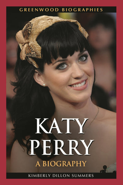 Katy Perry: A Biography (Greenwood Biographies)