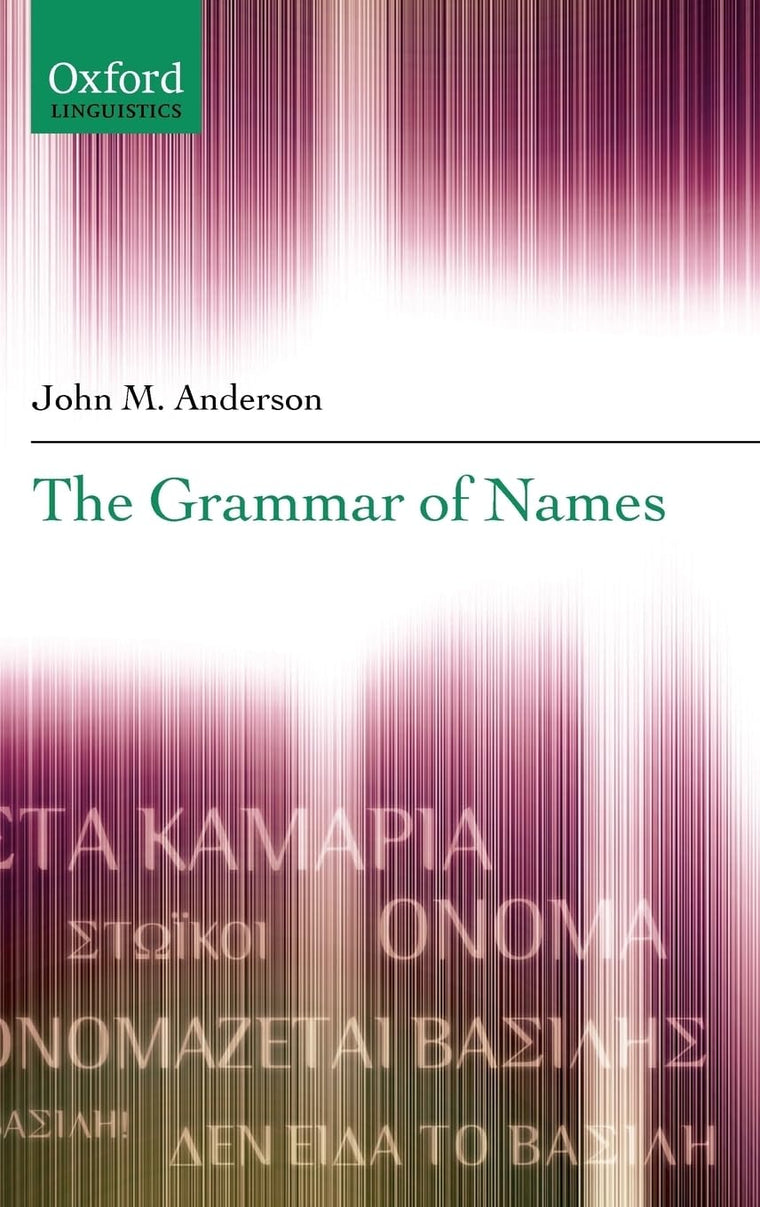 The Grammar of Names (Oxford Linguistics)