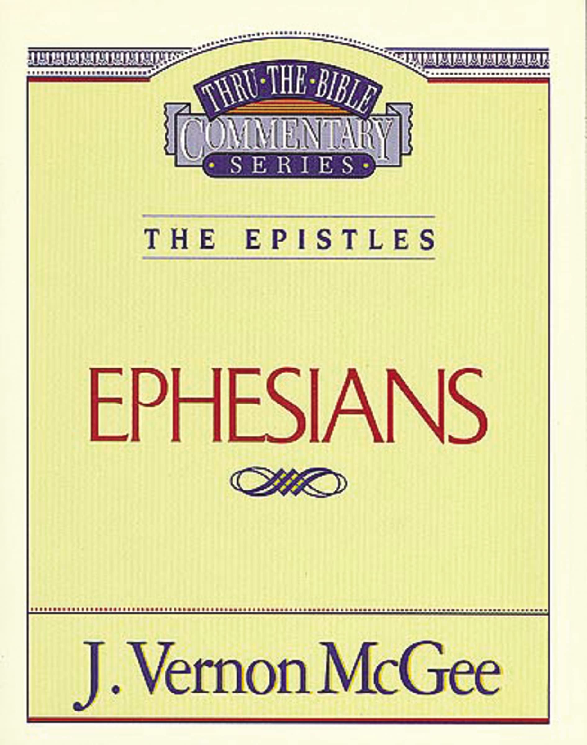 Thru the Bible Vol. 47: The Epistles (Ephesians) (47)