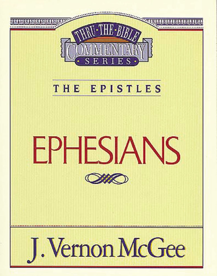 Thru the Bible Vol. 47: The Epistles (Ephesians) (47)
