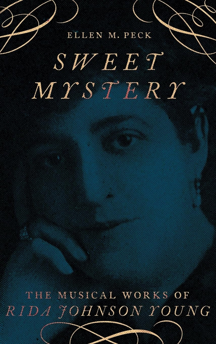 Sweet Mystery: The Musical Works of Rida Johnson Young (Broadway Legacies)