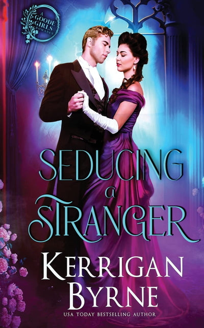 Seducing a Stranger (A Goode Girls Romance)