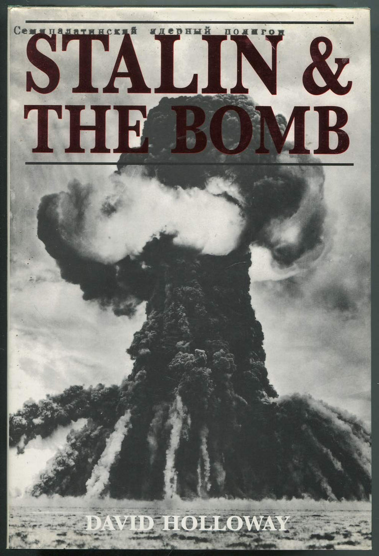 Stalin and the Bomb: The Soviet Union and Atomic Energy, 1939-1956