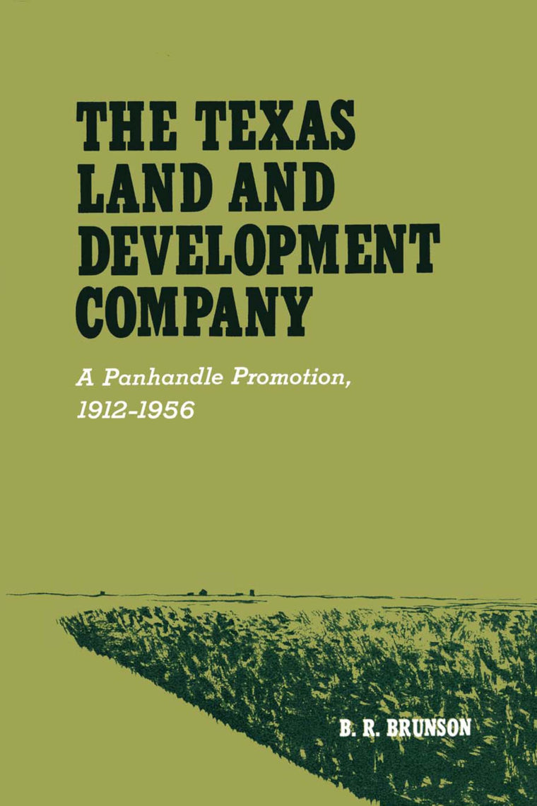The Texas Land and Development Company: A Panhandle Promotion, 1912-1956 (M. K. Brown Range Life Series)