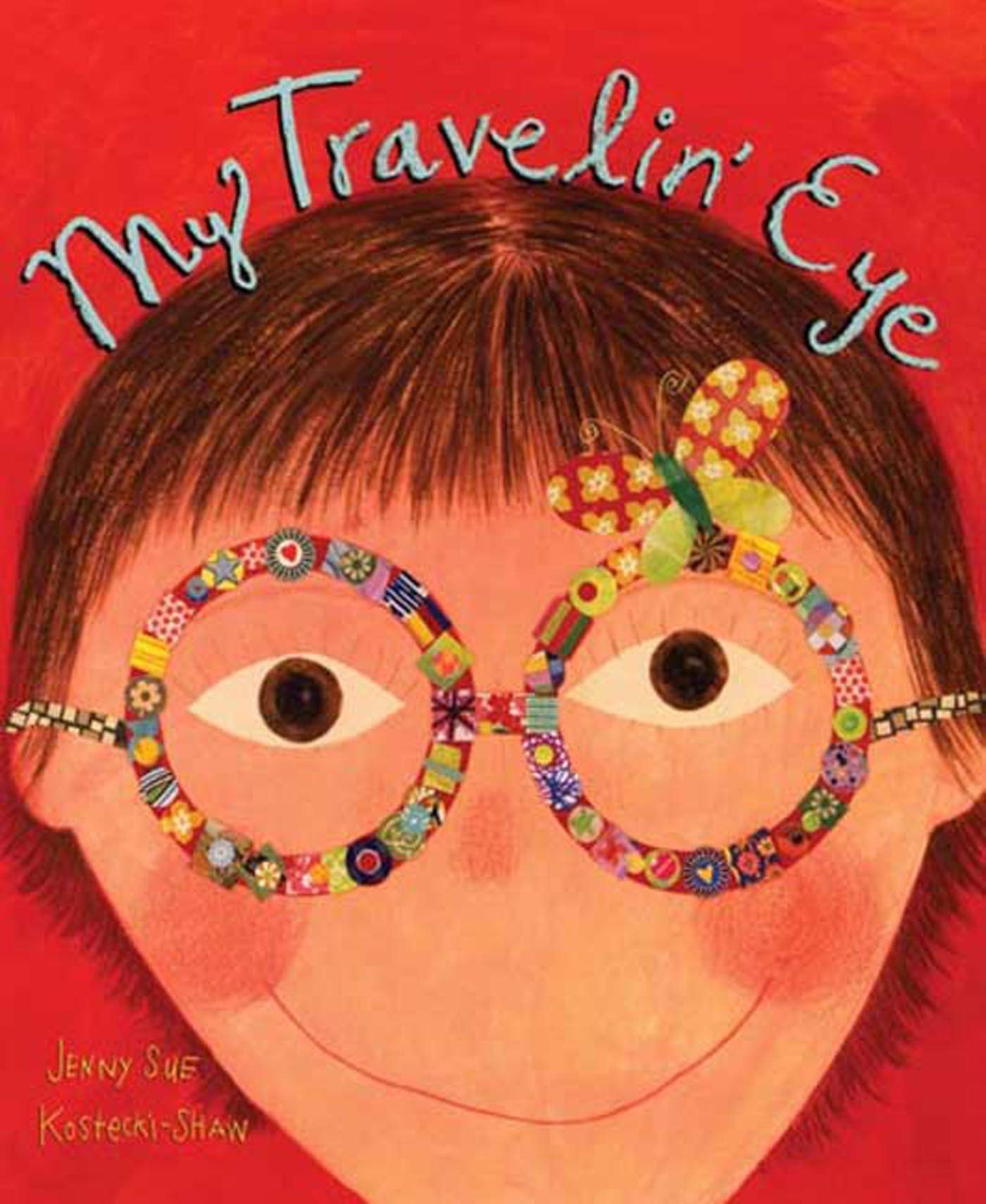 My Travelin' Eye by Kostecki-Shaw, Jenny Sue