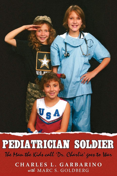 Pediatrician Soldier: The Man the Kids call 'Dr. Charlie' goes to War