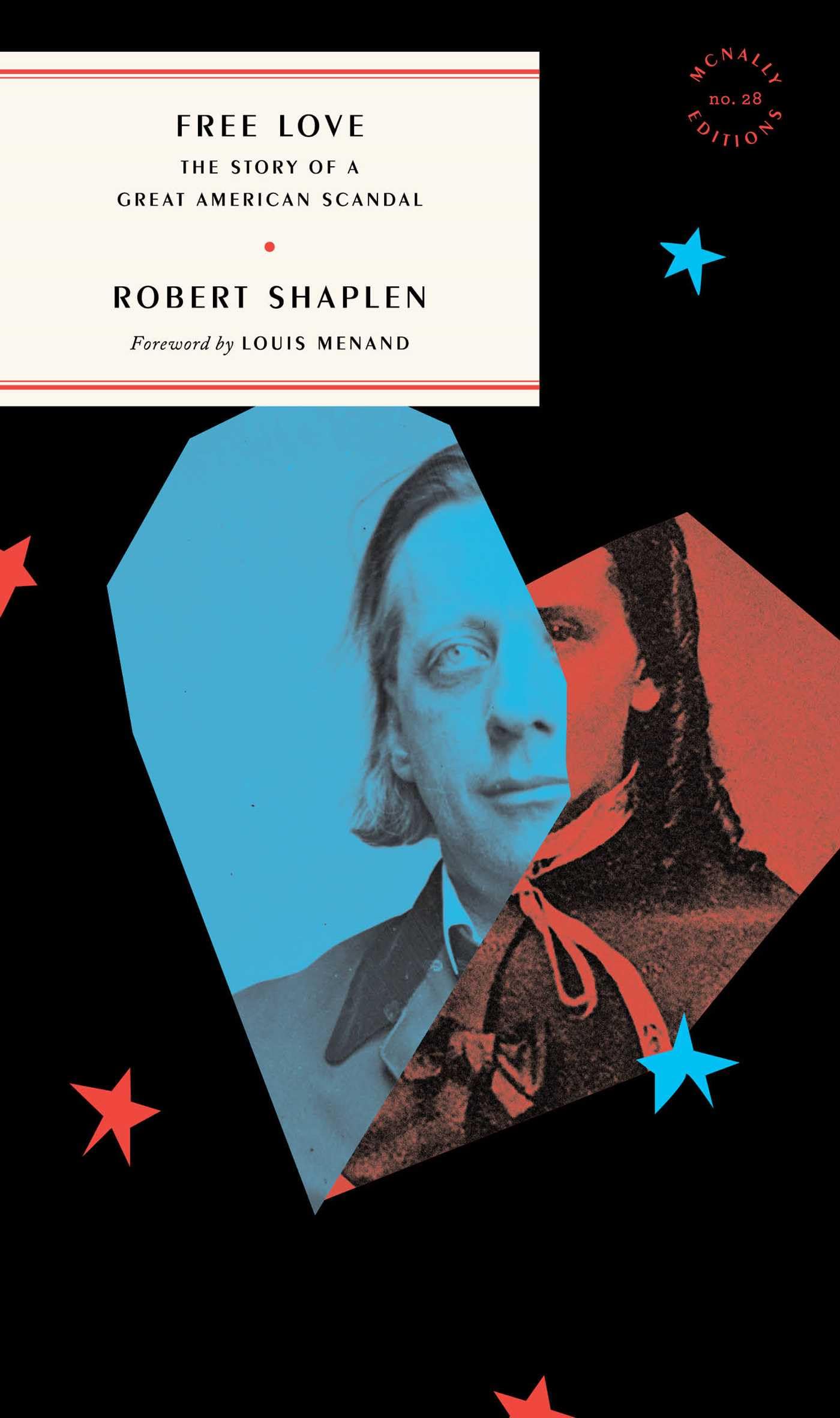 Free Love: The Story of a Great American Scandal (Mcnally Editions, 28)